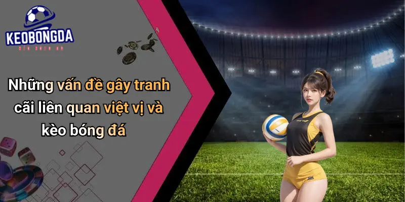 Việt Vị Là Gì: Luật Chơi, Ảnh Hưởng Và Cách Nhận Biết 4 Việt Vị Là Gì