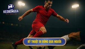 Kỹ thuật đi bóng qua người