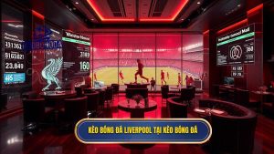 Kèo bóng đá Liverpool tại KÈO BÓNG ĐÁ