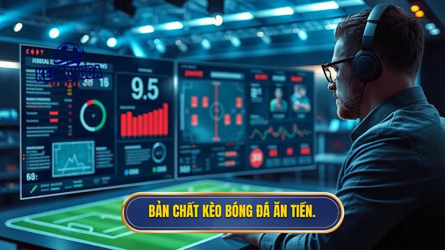 Hiểu đúng bản chất của kèo bóng đá ăn tiền