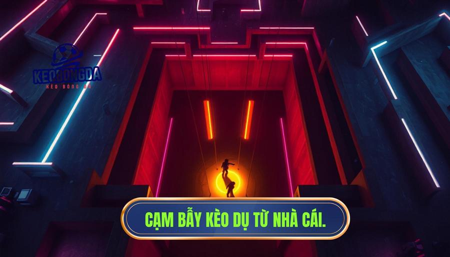 Cạm bẫy "Kèo Dụ" và cách nhà cái điều hướng người chơi