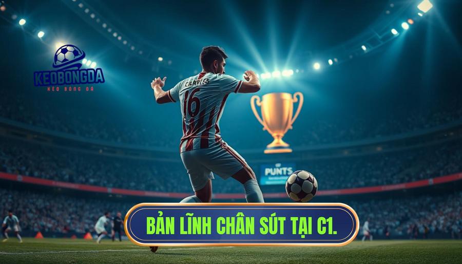 Cầu thủ ghi bàn nhiều nhất Champions League: Những cỗ máy dội bom vĩ đại nhất lịch sử 3 Những yếu tố tạo nên một chân sút vĩ đại tại C1
